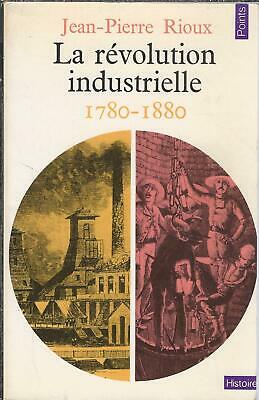 Jean Pierre Rioux, La révolution industrielle