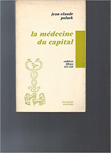 Cover of Jean-Claude Polack's la medecine du capital